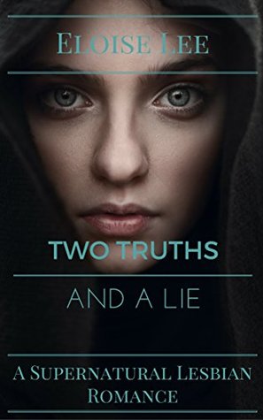 Read Online Two Truths and a Lie: A Supernatural Lesbian Romance - Celtic Mythology - Irish Fiction - Eloise Lee | PDF