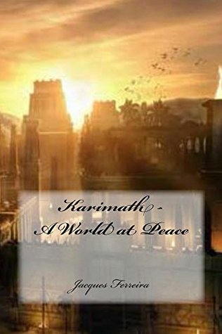 Read Karimath - A World at Peace (The Gates Book 1) - Jacques Ferreira | PDF