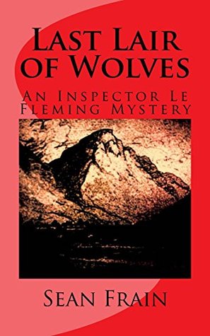 Read Online Last Lair of Wolves (Inspector Le Fleming Mysteries Book 1) - Sean Frain file in ePub