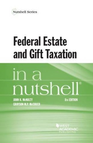 Full Download Federal Estate and Gift Taxation in a Nutshell - John K. McNulty file in PDF