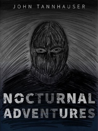 Read Online Nocturnal Adventures (The John Tanner Chronicles Book 1) - John Tannhauser | ePub