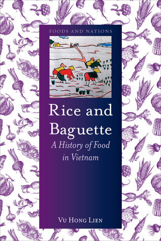 Download Rice and Baguette: A History of Food in Vietnam - Vu Hong Lien | ePub
