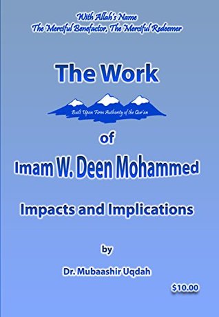 Full Download The Work of Imam W. Deen Mohammed: Impacts and Implications - Dr. Mubaashir Uqdah | PDF