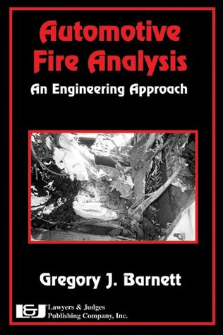 Download Automotive Fire Analysis: An Engineering Approach - Gregory J. Barnett | PDF