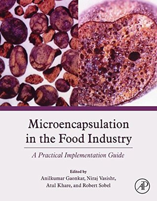 Download Microencapsulation in the Food Industry: A Practical Implementation Guide - Anilkumar G Gaonkar file in PDF
