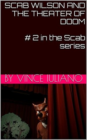 Read SCAB WILSON AND THE THEATER OF DOOM (The Scab Wilson Series Book 2) - Vince Iuliano file in PDF