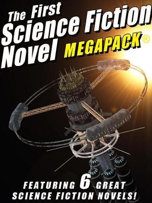 Read Online The First Science Fiction Novel Megapack: 6 Great Science Fiction Novels - Mack Reynolds file in ePub