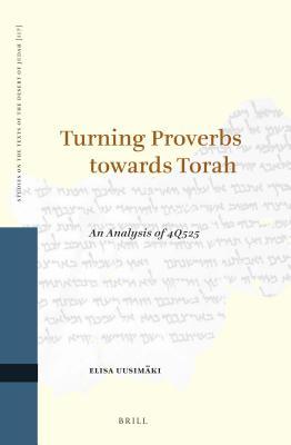 Download Turning Proverbs Towards Torah: An Analysis of 4q525 - Elisa Uusimaki | PDF