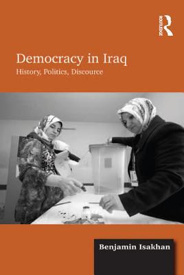 Download Democracy in Iraq: History, Politics, Discourse - Benjamin Isakhan | ePub