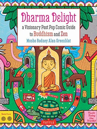 Read Online Dharma Delight: A Visionary Post Pop Comic Guide to Buddhism and Zen - Rodney Alan Greenblat file in ePub