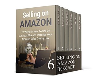 Download Selling on Amazon Box Set: 50  Top Selling Items on Amazon   Great Tips That Will Help You To Increase Your Income Day by Day (Selling on Amazon, how to sell on amazon, Amazon Sales) - Samuel Davis | ePub