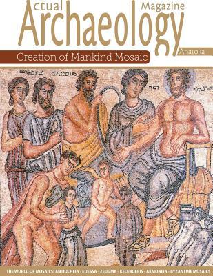 Full Download Actual Archaeology: Creation of Mankind Mosaic - Murat Nagis | ePub