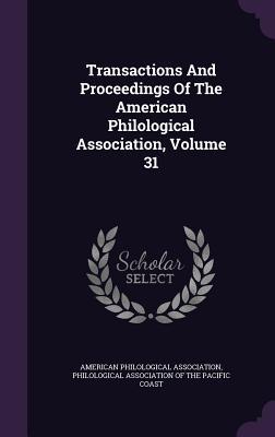 Download Transactions and Proceedings of the American Philological Association, Volume 31 - American Philological Association file in ePub