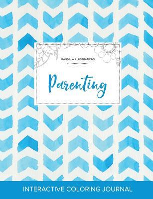 Read Online Adult Coloring Journal: Parenting (Mandala Illustrations, Watercolor Herringbone) - Courtney Wegner file in ePub