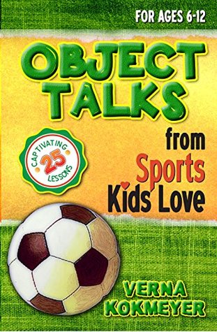 Read Online Object Talks from Sports Kids Love (Object Talks Teaching) - Verna Kokmeyer file in ePub