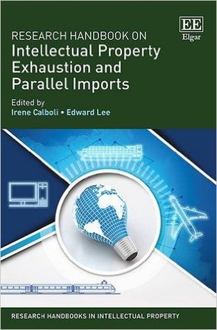 Read Online Research Handbook on Intellectual Property Exhaustion and Parallel Imports - Irene Calboli file in PDF