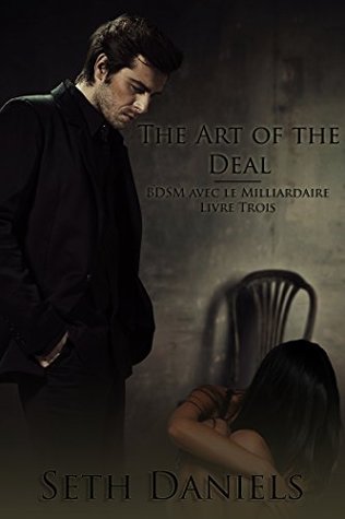 Download The Art of the Deal: BDSM avec le milliardaire, Livre 3 - Seth Daniels | PDF
