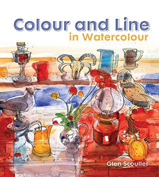 Download Colour and Line in Watercolour: Working with pen, ink and mixed media - Glen Scouller | ePub