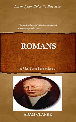 Full Download Clarke On Paul's Epistle To The Romans: Adam Clarke's Bible Commentary - Adam Clarke file in ePub