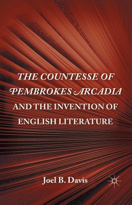 Read The Countesse of Pembrokes Arcadia and the Invention of English Literature - Joel B. Davis file in PDF