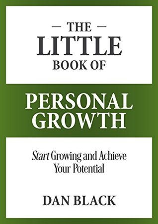 Download The Little Book of Personal Growth: Start Growing and Achieve Your Potential - Dan Black file in ePub
