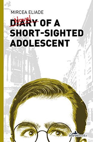 Full Download Diary of a Short-Sighted Adolescent (Istros Books) - Mircea Eliade file in ePub