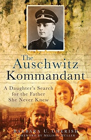 Download Auschwitz Kommandant: A Daughter's Search for the Father She Never Knew - Barbara Cherish file in ePub