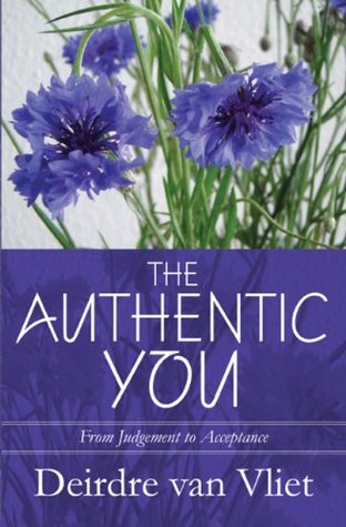 Download The Authentic You: From Judgement to Acceptance - Deirdre Van Vliet file in ePub