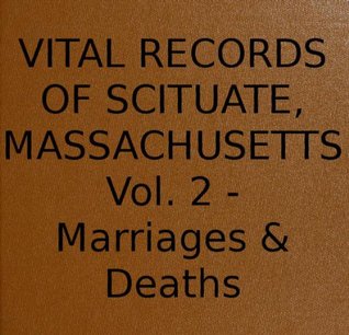 Download Vital Records of Scituate, Massachusetts Vol.2 - Scituate Massachusetts file in PDF