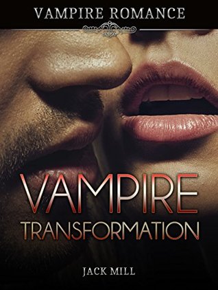 Download Vampire Transformation: (Vampire Romance, Fiction Collection, Romance) - Jack Mill file in PDF