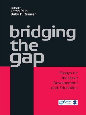 Download Bridging the Gap: Essays on Inclusive Development and Education - Latha Pillai | PDF