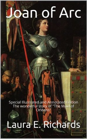 Download Joan of Arc: The wonderful story of The Maid of Orléans - Laura Elizabeth Richards file in PDF