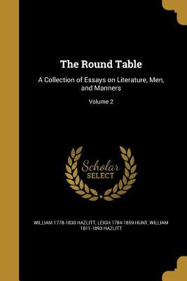 Download The Round Table: A Collection of Essays on Literature, Men, and Manners; Volume 2 - William Hazlitt | ePub