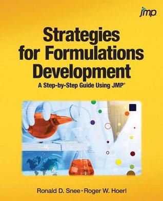 Read Online Strategies for Formulations Development: A Step-By-Step Guide Using Jmp - Ronald Snee | ePub