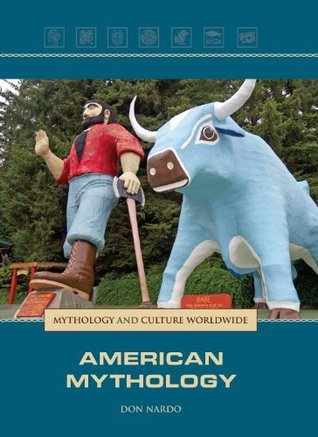 Full Download American Mythology (Mythology and Culture Worldwide) - Don Nardo file in ePub