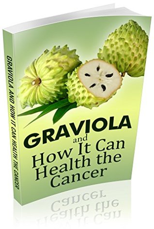 Download the secret of graviola fruit and how it can kill the cancer cells: 10000 times stronger killer of cancer than chemo-therapy - GyoBy Brand file in PDF
