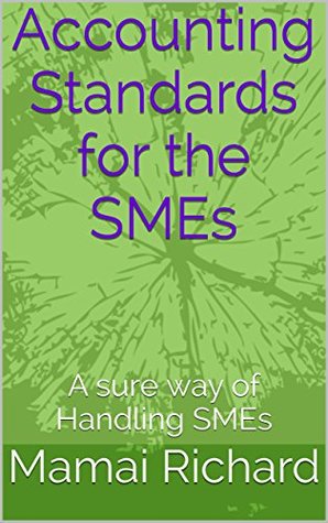Download Accounting Standards for the SMEs: A sure way of Handling SMEs - Mamai Richard file in PDF