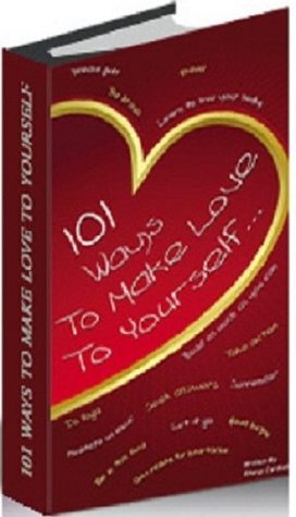 Read Online 101 Ways To Make Love To Yourself--Finally! The One You've Been Waiting For-AAA - Shevy Cardoza file in ePub