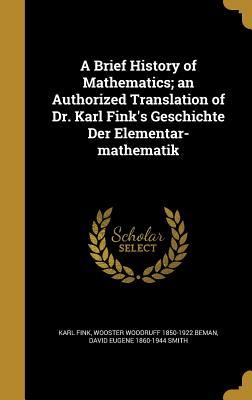 Download A Brief History of Mathematics; An Authorized Translation of Dr. Karl Fink's Geschichte Der Elementar-Mathematik - Karl Fink file in ePub