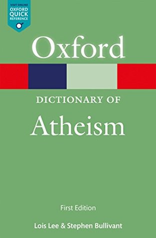 Read Online A Dictionary of Atheism (Oxford Quick Reference Online) - Lois Lee file in PDF