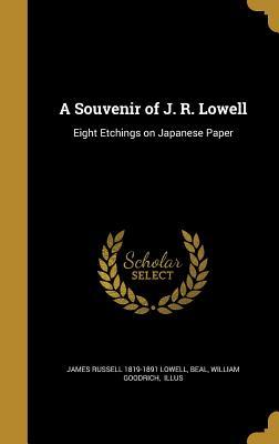 Full Download A Souvenir of J. R. Lowell: Eight Etchings on Japanese Paper - James Russell Lowell | ePub