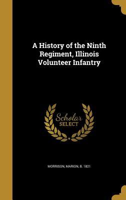 Download A History of the Ninth Regiment, Illinois Volunteer Infantry - Marion Morrison file in ePub