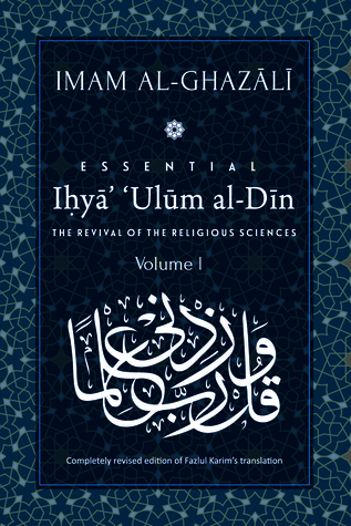 Read Online Essential Ihyaʾ ʿUlum al-Din: The Revival of the Religious Sciences: Volume I - Abu Hamid al-Ghazali file in ePub