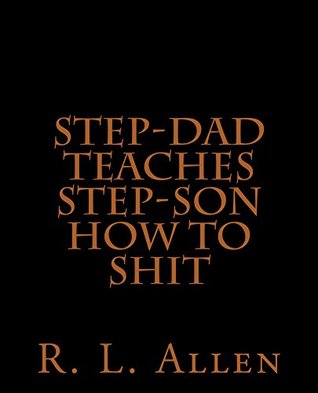 Download Step-Dad Teaches Step-Son How To Shit (Step-dad & Step-son Book 1) - R.L. Allen | ePub