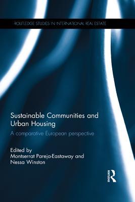Full Download Sustainable Communities and Urban Housing: A Comparative European Perspective - Montserrat Pareja-Eastaway file in PDF