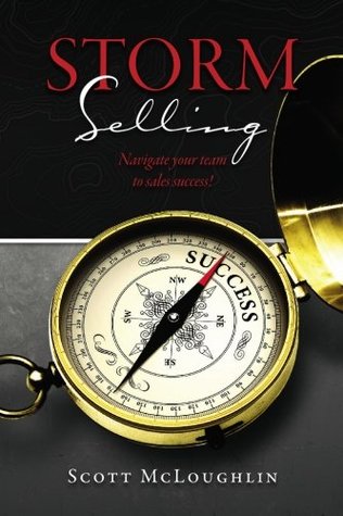 Read Online Storm Selling: Navigate your team to sales success! - Scott McLoughlin | ePub