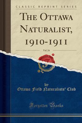 Download The Ottawa Naturalist, 1910-1911, Vol. 24 (Classic Reprint) - Ottawa Field Naturalists Club | PDF