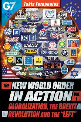 Read Online The New World Order in Action, Vol. 1: : Globalization, the Brexit Revolution and the Left - Takis Fotopoulos file in ePub