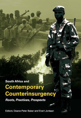 Download South Africa and Contemporary Counterinsurgency: Roots, Practices, Prospects - Deane-Peter Baker | ePub