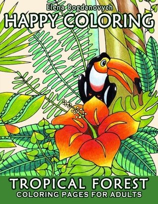 Download Happy Coloring 5: Tropical Forest - Coloring Pages for Adults (Volume 5) - Elena Bogdanovych file in ePub